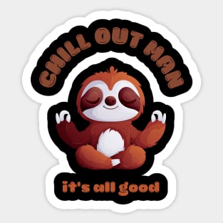 Chill Out Man, Funny Sloth, Animal Lover, Coolest Sticker